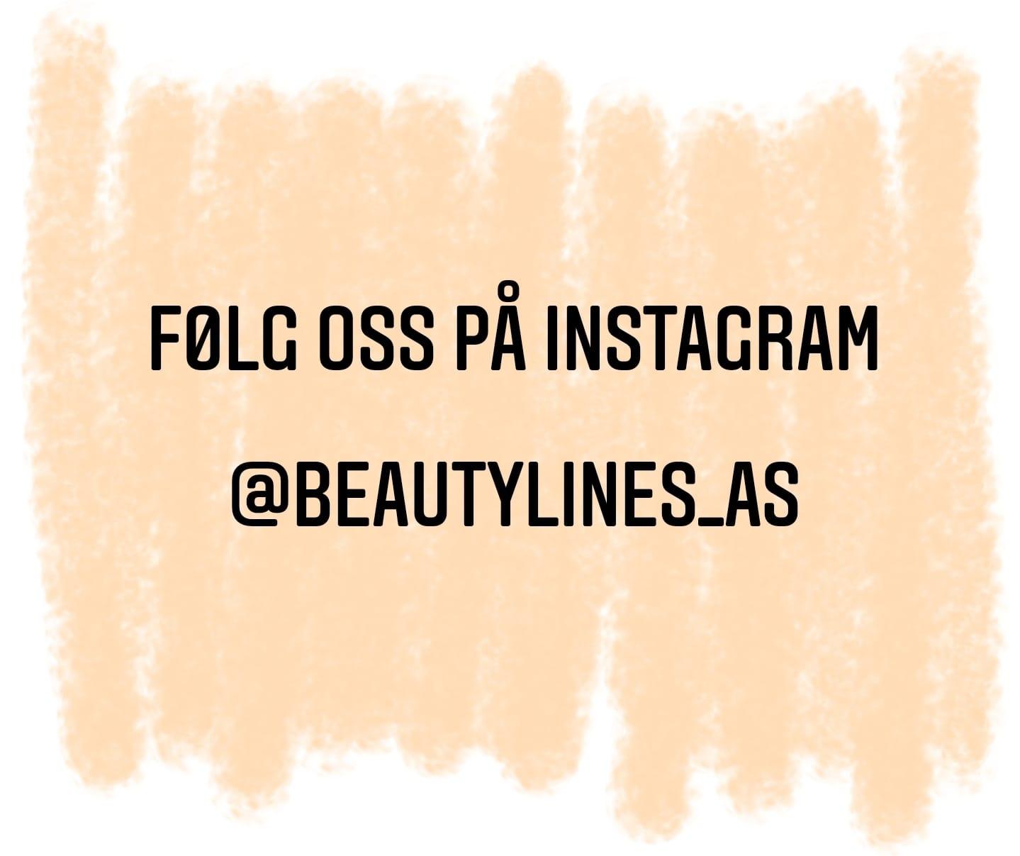 Følg oss på Instagram @beautylines_as med en lys bakgrunn og svart tekst.