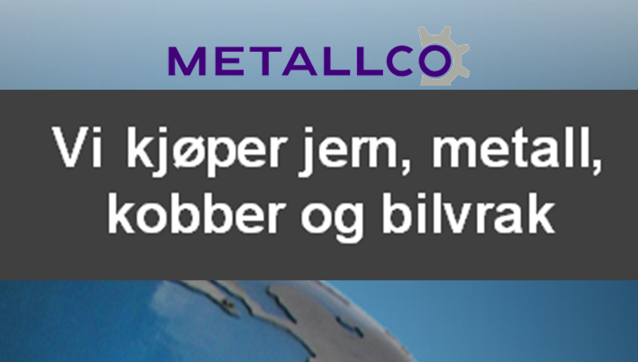 Logo for Metallco med teksten "Vi kjøper jern, metall, kobber og bilvrak" på en bakgrunn med en globus.