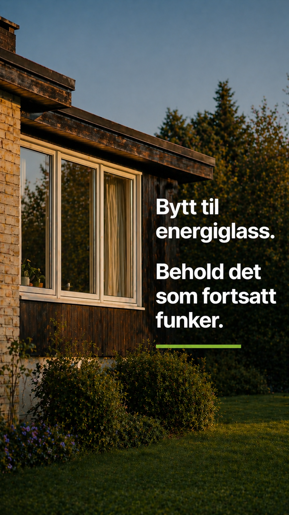 Bygning med energiglassvindu og grønt gress, med tekst om energiglass og vedlikehold.