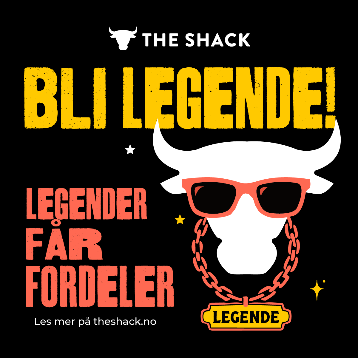 Bli legende med The Shack! Legender får fordeler, med en ku med solbriller og kjede i bakgrunnen.